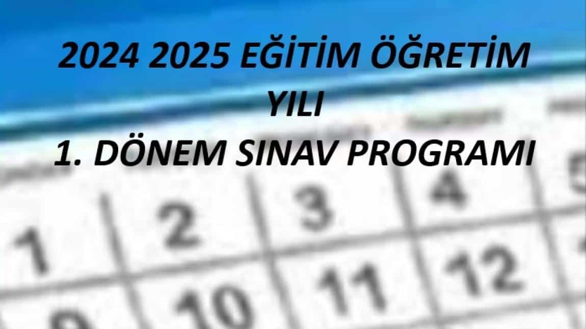 2024 2025 Eğitim Öğretim Yılı 1. Dönem Sınav Programı